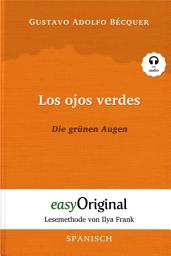 Icon image Los ojos verdes / Die grünen Augen (mit Audio): Lesemethode von Ilya Frank - Ungekürzter Originaltext - Spanisch durch Spaß am Lesen lernen, auffrischen und perfektionieren