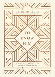 Icon image To Know Him: A 90-Day Invitation to Come to God As You Are