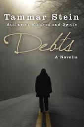 Icon image Debts: A Novella