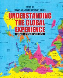 Icon image Understanding the Global Experience: Becoming a Responsible World Citizen