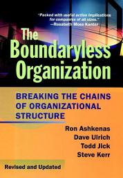 Icon image The Boundaryless Organization: Breaking the Chains of Organizational Structure, Edition 2