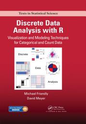 Icon image Discrete Data Analysis with R: Visualization and Modeling Techniques for Categorical and Count Data