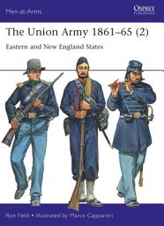 Icon image The Union Army 186165 (2): Eastern and New England States