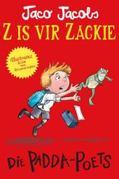 Icon image Z is vir Zackie: Die paddapoets: Uitgawe 2