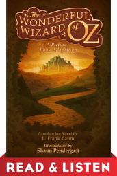 Icon image The Wonderful Wizard of Oz, A Picture Book Adaptation: Read & Listen Edition