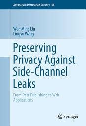 Icon image Preserving Privacy Against Side-Channel Leaks: From Data Publishing to Web Applications