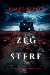 Icon image Zeg Sterf (Een Alison Payne Suspensethriller - Boek 1)