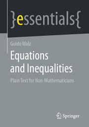 Icon image Equations and Inequalities: Plain Text for Non-Mathematicians