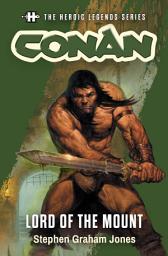 Icon image Conan: Lord of the Mount: The First of The Heroic Legends Series