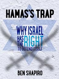 Icon image Hamas's Trap: Why Israel Has the Right to Defend Itself