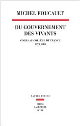 Icon image Du Gouvernement des vivants: Cours au Collège de France (1979-1980)