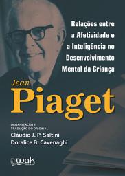 Icon image Relações entre a afetividade e a inteligência no desenvolvimento mental da criança
