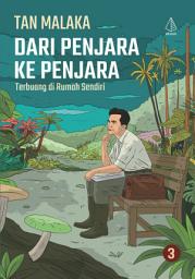 Icon image Dari Penjara ke Penjara Jilid 3: Terbuang di Rumah Sendiri