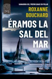 Icon image Éramos la sal del mar