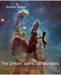 Icon image The Dream Seers: Offworlders: Volume II