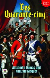 Icon image Les Quarante-cinq — Tome 3: All Time Bestseller Book