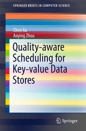 Icon image Quality-aware Scheduling for Key-value Data Stores