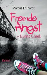 Icon image Fremde Angst: Burns Creek (Kriminalroman): Burns Creek (Kriminalroman)