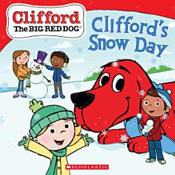 Icon image Clifford's Snow Day (Clifford the Big Red Dog Storybook)