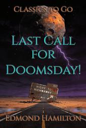 Icon image Last Call for Doomsday!: Restored Classics to Go Edition