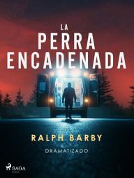 Icon image La perra encadenada – Dramatizado