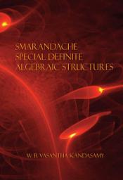 Icon image Smarandache Special Definite Algebraic Structures