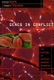 Icon image Genes in Conflict: The Biology of Selfish Genetic Elements