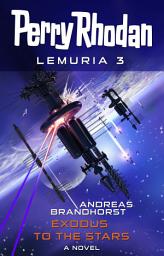 Icon image Perry Rhodan Lemuria 3: Exodus to the Stars