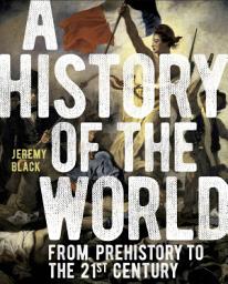 Icon image A History of the World: From Prehistory to the 21st Century