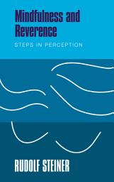 Icon image Mindfulness and Reverence: Steps in Perception