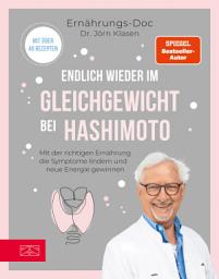 Icon image Endlich wieder im Gleichgewicht bei Hashimoto: Mit der richtigen Ernährung die Symptome lindern und neue Energie gewinnen