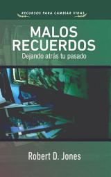 Icon image Malos recuerdos: Dejando atrás tu pasado