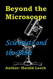 Icon image Beyond the Microscope: Scientists and the Bible (BM-Eng)