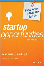 Icon image Startup Opportunities: Know When to Quit Your Day Job, Edition 2