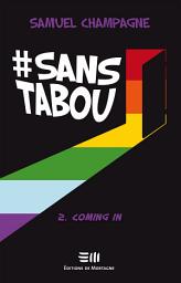 Icon image #SANSTABOU Tome 2: Coming in