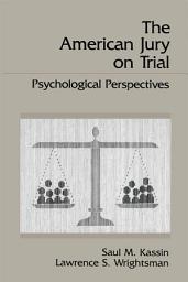 Icon image The American Jury On Trial: Psychological Perspectives