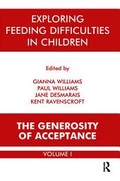 Icon image Exploring Feeding Difficulties in Children: The Generosity of Acceptance