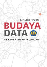 Icon image Membangun Budaya Data di Kementerian Keuangan
