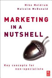 Icon image Marketing in a Nutshell: Key Concepts for Non-specialists