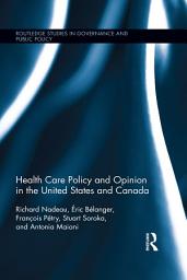 Icon image Health Care Policy and Opinion in the United States and Canada