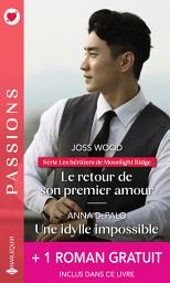 Icon image Le retour de son premier amour - Une idylle impossible + 1 roman gratuit