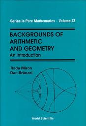 Icon image Backgrounds of Arithmetic and Geometry: An Introduction