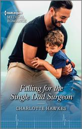 Icon image Falling for the Single Dad Surgeon: Fall in love with this single dad romance!