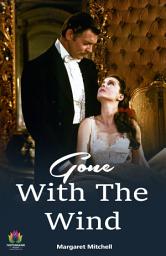 Icon image Gone With The Wind: Gone With The Wind by Margaret Mitchell