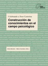 Icon image Construcción de conocimientos en el campo psicológico: Celebrando a Tono Castorina - Volumen 1