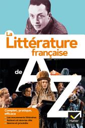Icon image La littérature de A à Z (nouvelle édition): les auteurs, les oeuvres et les procédés littéraires