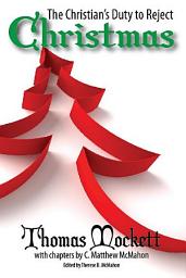 Icon image The Christian's Duty to Reject Christmas