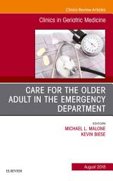 Icon image Care for the Older Adult in the Emergency Department, An Issue of Clinics in Geriatric Medicine
