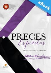 Icon image Preces Espíritas: Orações Diárias à Luz do Espiritismo