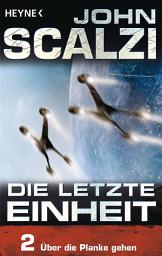 Icon image Die letzte Einheit, Episode 2: - Über die Planke gehen